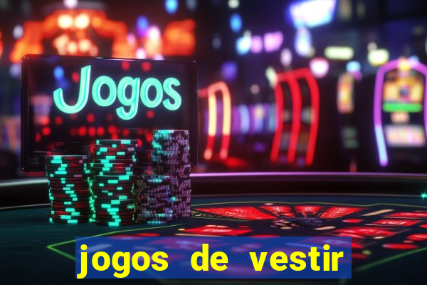 jogos de vestir click jogos